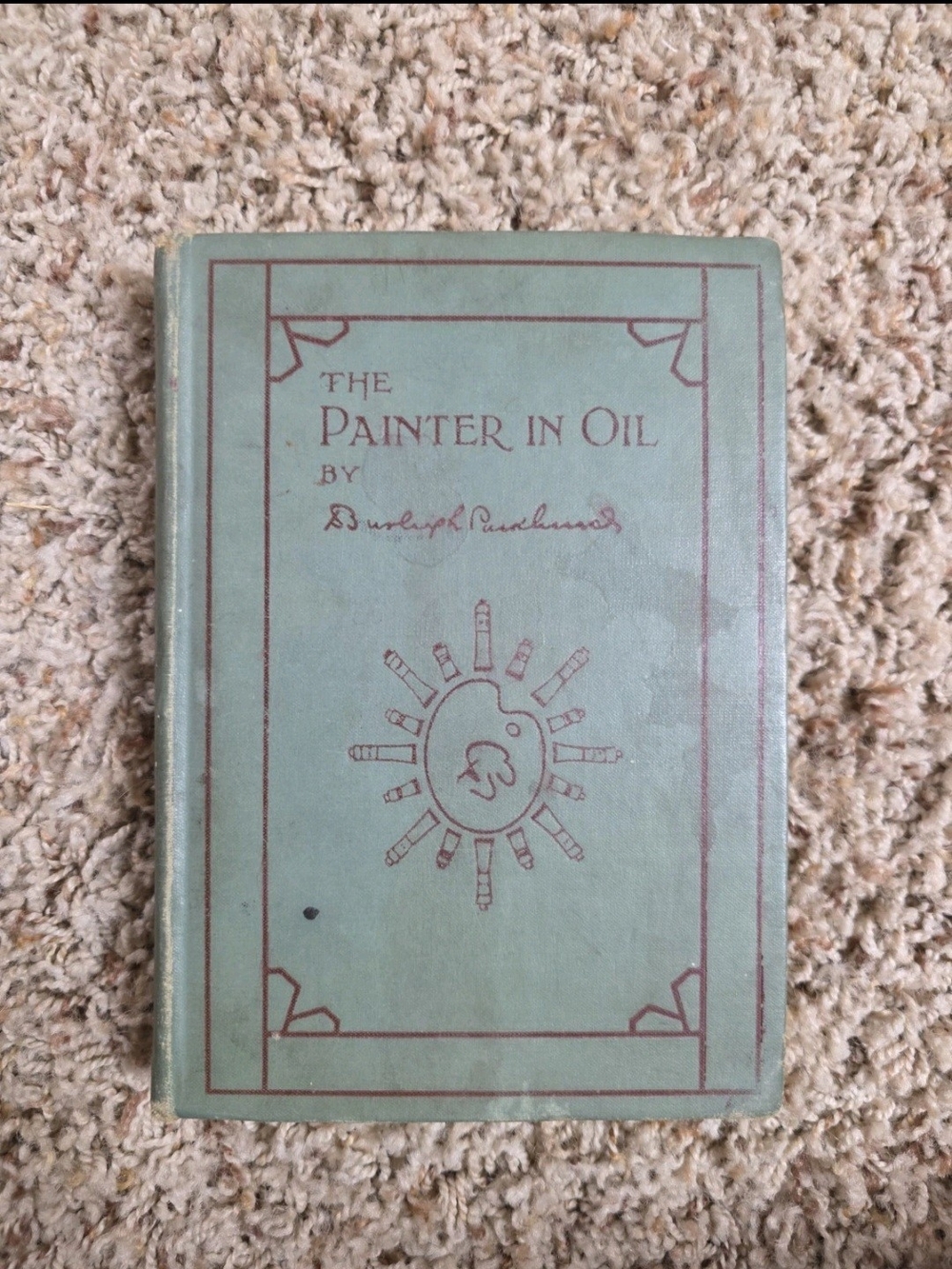 Antique Book The Painter in Oil Daniel Burleigh Parkhurst 1898 Hardcover